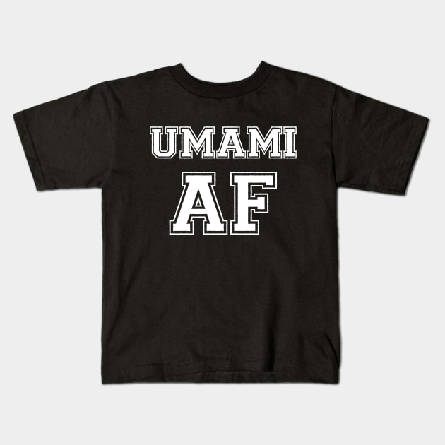 UMAMI AF Kids T-Shirt by tinybiscuits